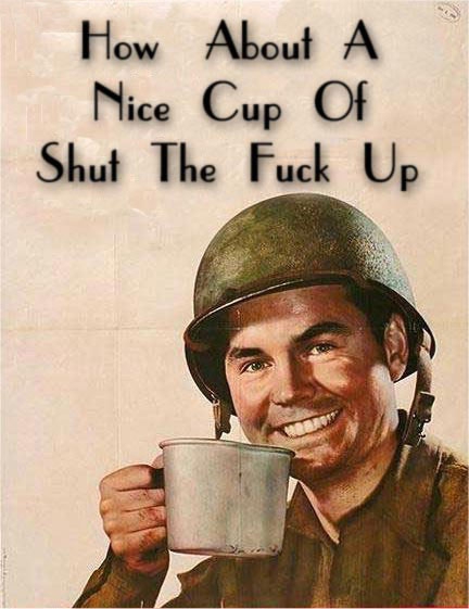 Shut the fuck up! :-)